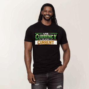 Use Currency To Stay Current-Statement Tee